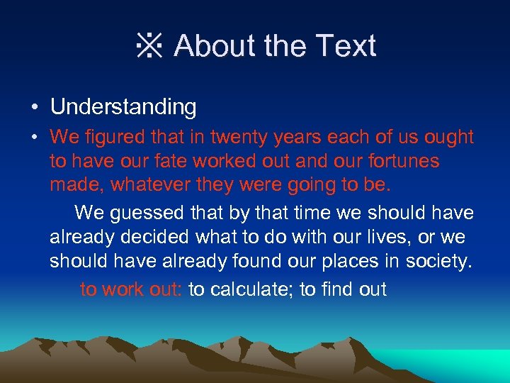 ※ About the Text • Understanding • We figured that in twenty years each