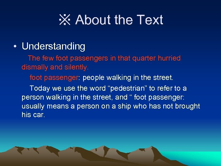 ※ About the Text • Understanding The few foot passengers in that quarter hurried