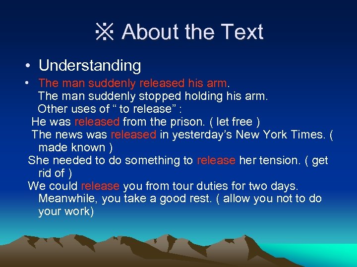 ※ About the Text • Understanding • The man suddenly released his arm. The