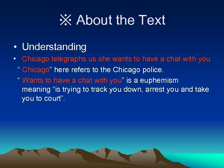 ※ About the Text • Understanding • Chicago telegraphs us she wants to have