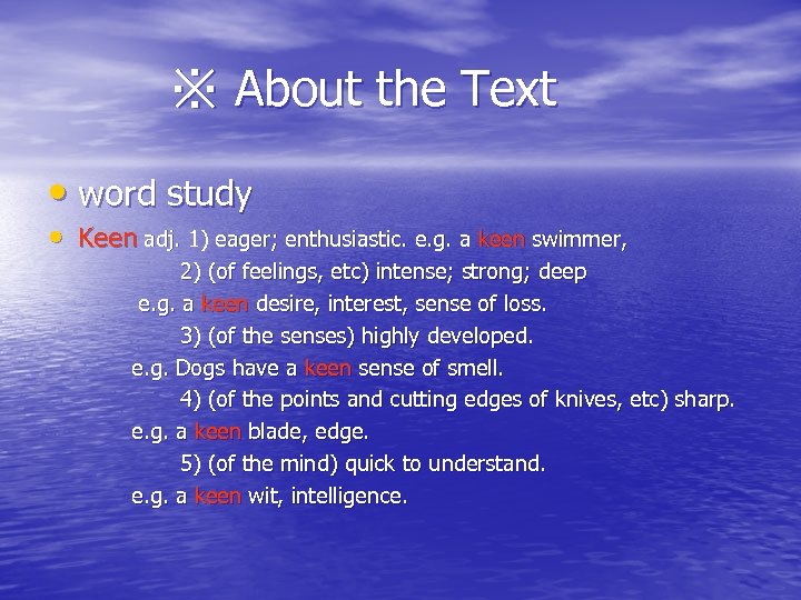 ※ About the Text • word study • Keen adj. 1) eager; enthusiastic. e.