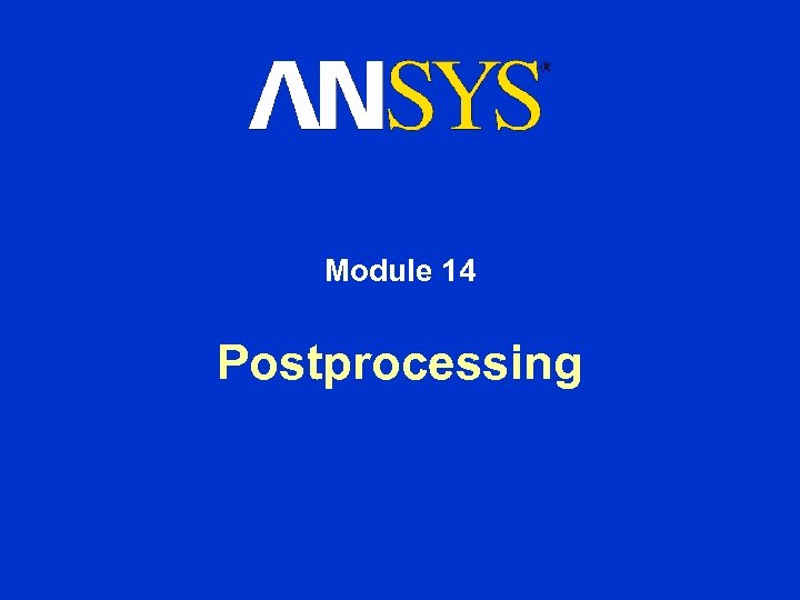 Module 14 Postprocessing 