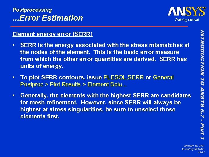 Postprocessing . . . Error Estimation Training Manual • SERR is the energy associated