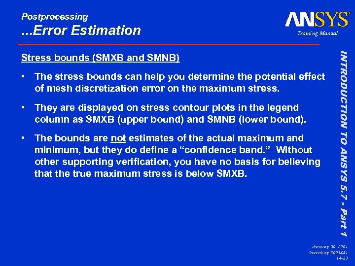 Postprocessing . . . Error Estimation Training Manual • The stress bounds can help
