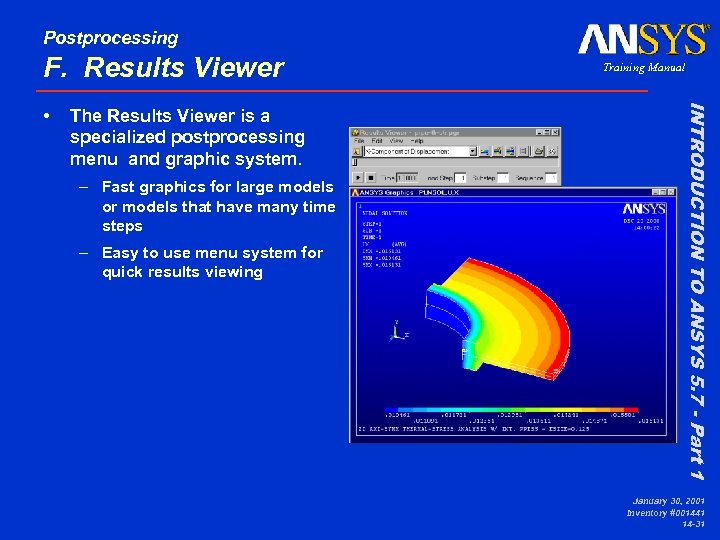 Postprocessing F. Results Viewer The Results Viewer is a specialized postprocessing menu and graphic