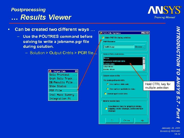 Postprocessing … Results Viewer Can be created two different ways … – Use the