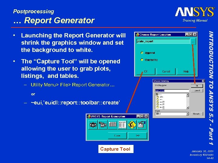 Postprocessing … Report Generator Training Manual • The “Capture Tool” will be opened allowing
