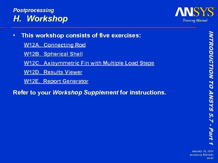 Postprocessing H. Workshop W 12 A. Connecting Rod W 12 B. Spherical Shell W