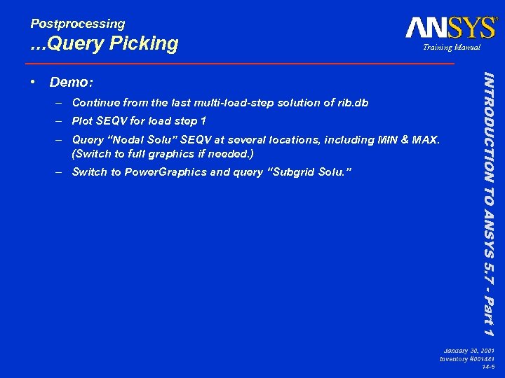 Postprocessing . . . Query Picking Training Manual – Continue from the last multi-load-step