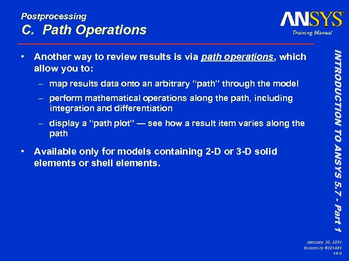 Postprocessing C. Path Operations Training Manual – map results data onto an arbitrary “path”