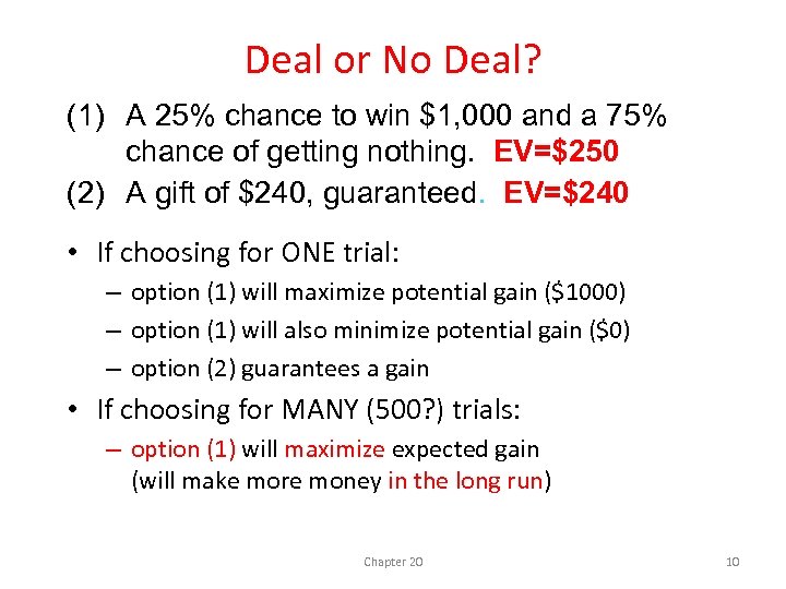 Deal or No Deal? (1) A 25% chance to win $1, 000 and a