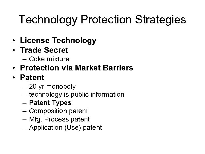 Technology Protection Strategies • License Technology • Trade Secret – Coke mixture • Protection