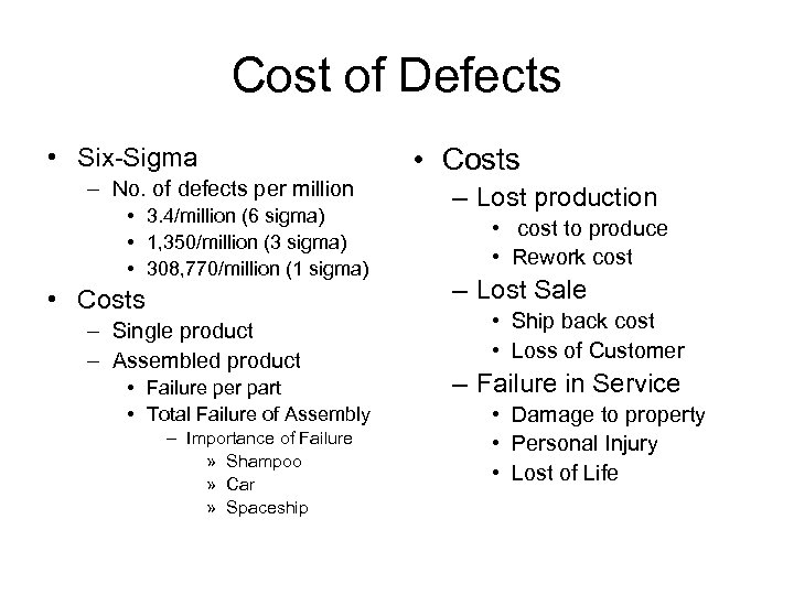 Cost of Defects • Six-Sigma – No. of defects per million • 3. 4/million