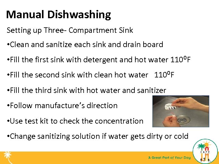 Manual Dishwashing Setting up Three- Compartment Sink • Clean and sanitize each sink and