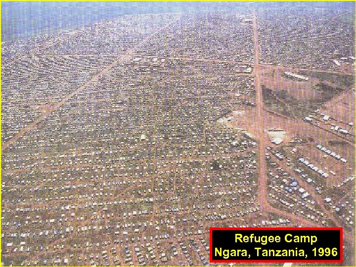 Refugee Camp Ngara, Tanzania, 1996 