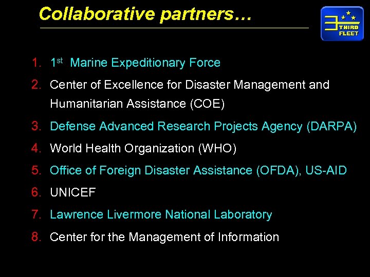 Collaborative partners… 1. 1 st Marine Expeditionary Force 2. Center of Excellence for Disaster