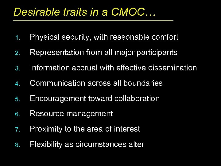 Desirable traits in a CMOC… 1. Physical security, with reasonable comfort 2. Representation from