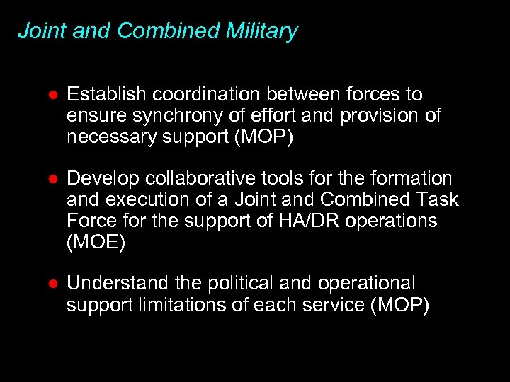 Joint and Combined Military l Establish coordination between forces to ensure synchrony of effort