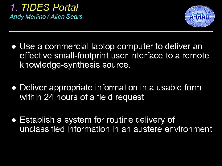 1. TIDES Portal Andy Merlino / Allen Sears l Use a commercial laptop computer