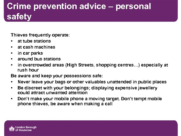 Crime prevention advice – personal safety Thieves frequently operate: • at tube stations •