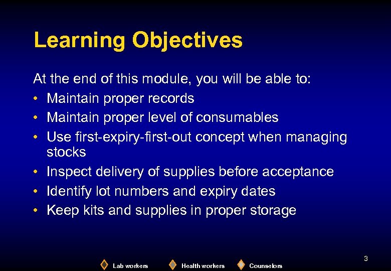 Learning Objectives At the end of this module, you will be able to: •