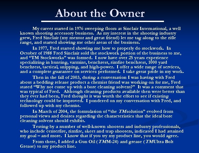 About the Owner My career started in 1976 sweeping floors at Sinclair International, a