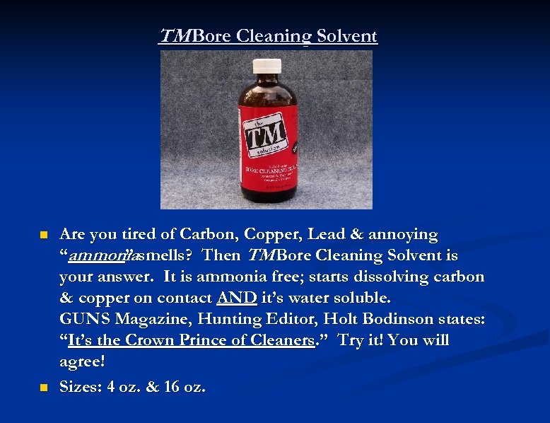TM Bore Cleaning Solvent n n Are you tired of Carbon, Copper, Lead &