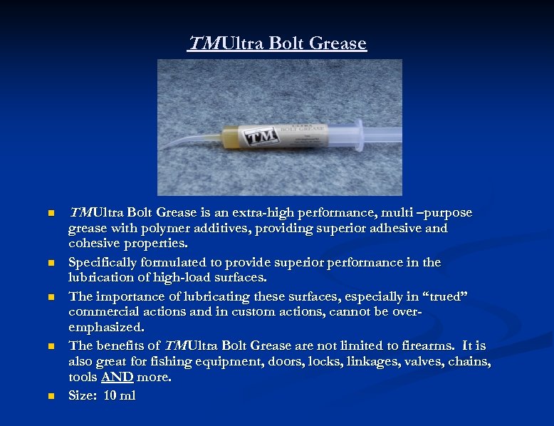 TM Ultra Bolt Grease n n n TM Ultra Bolt Grease is an extra-high