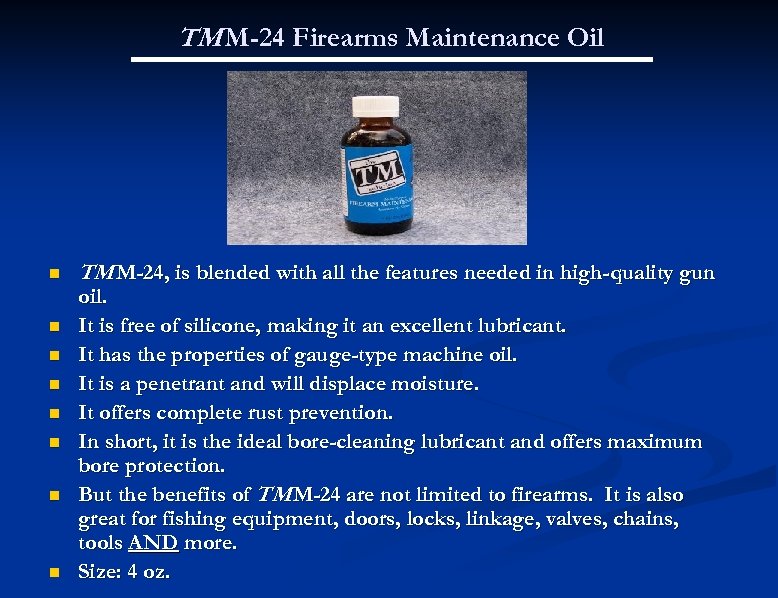 TM M-24 Firearms Maintenance Oil n n n n TM M-24, is blended with