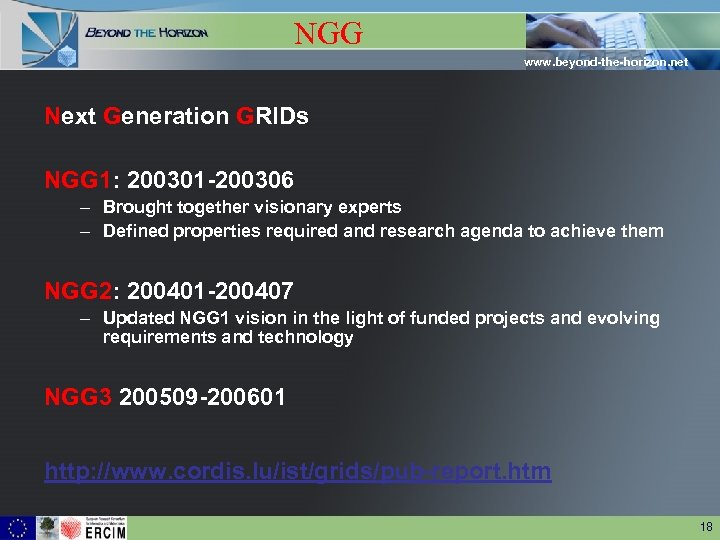 NGG www. beyond-the-horizon. net Next Generation GRIDs NGG 1: 200301 -200306 – Brought together