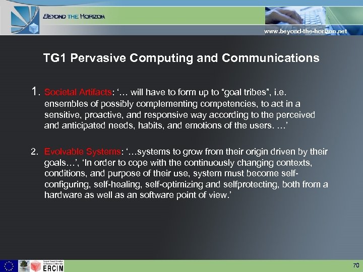 www. beyond-the-horizon. net TG 1 Pervasive Computing and Communications 1. Societal Artifacts: ‘… will