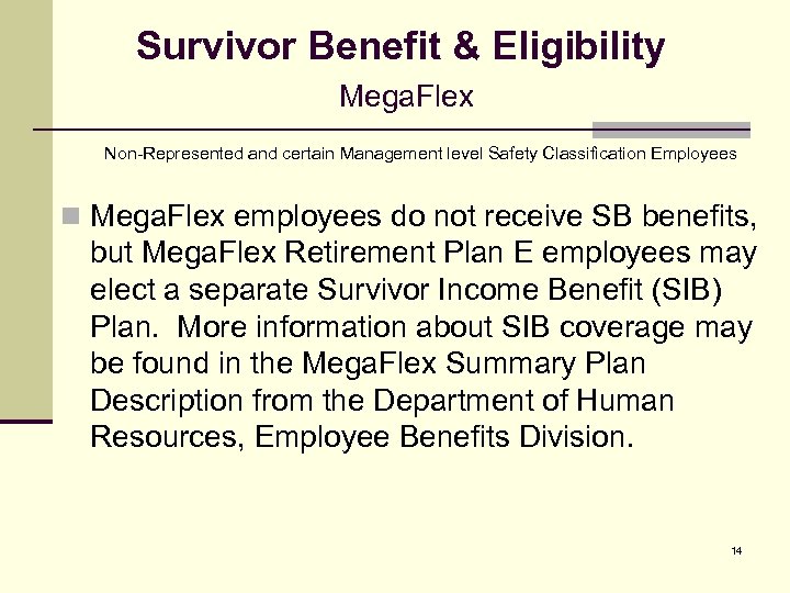 Survivor Benefit & Eligibility Mega. Flex Non-Represented and certain Management level Safety Classification Employees