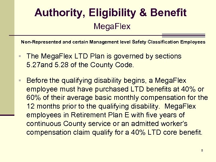 Authority, Eligibility & Benefit Mega. Flex Non-Represented and certain Management level Safety Classification Employees