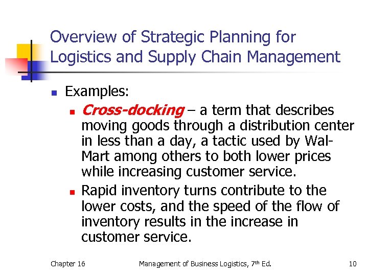 Overview of Strategic Planning for Logistics and Supply Chain Management n Examples: n n