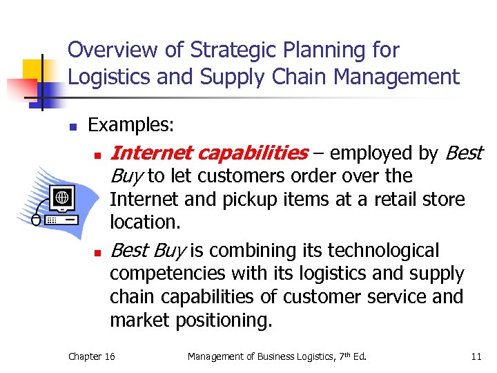Overview of Strategic Planning for Logistics and Supply Chain Management n Examples: n n
