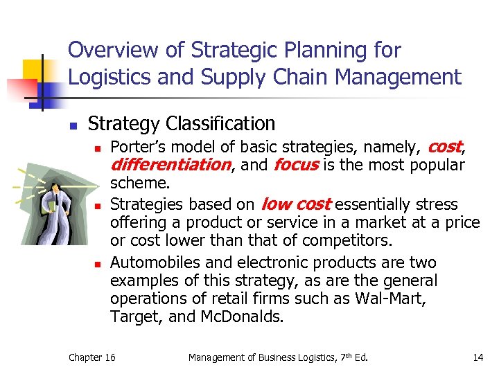 Overview of Strategic Planning for Logistics and Supply Chain Management n Strategy Classification n