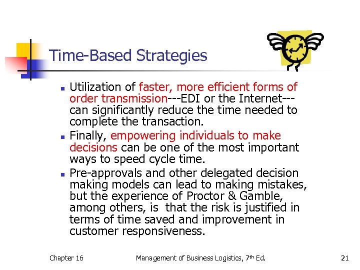 Time-Based Strategies n n n Utilization of faster, more efficient forms of order transmission---EDI