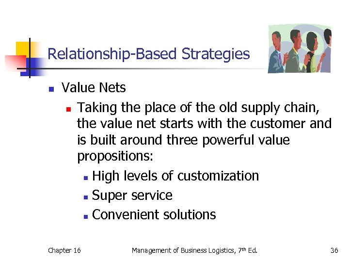 Relationship-Based Strategies n Value Nets n Taking the place of the old supply chain,