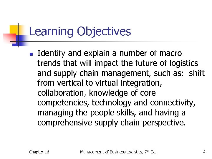 Learning Objectives n Identify and explain a number of macro trends that will impact