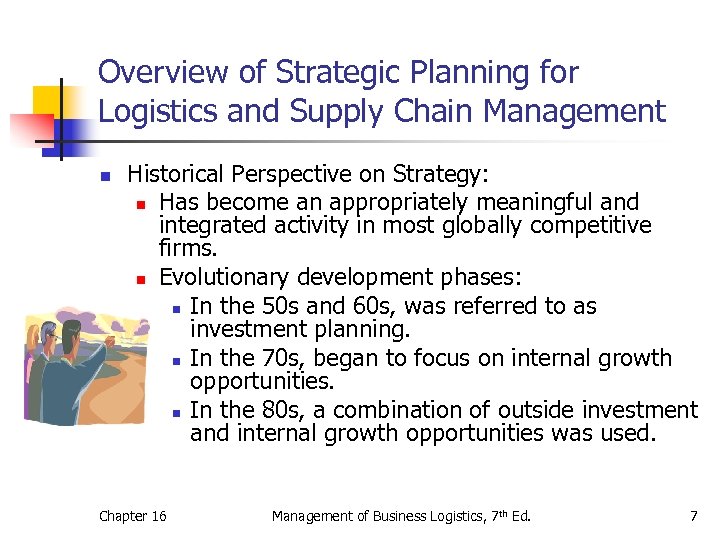Overview of Strategic Planning for Logistics and Supply Chain Management n Historical Perspective on