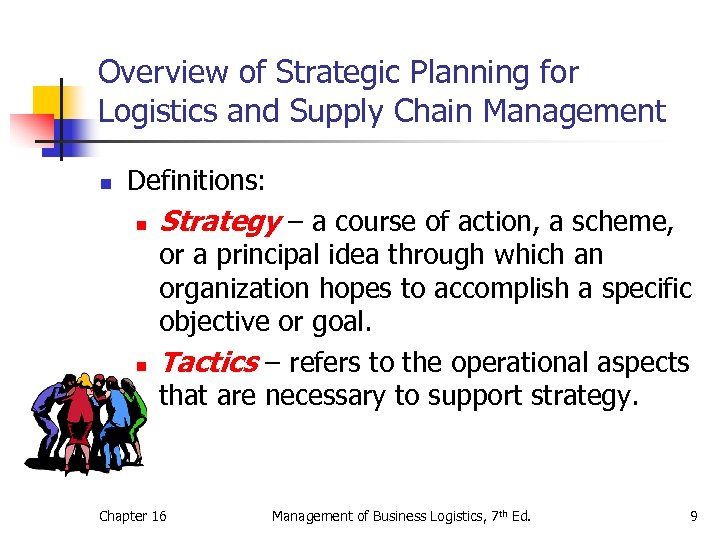 Overview of Strategic Planning for Logistics and Supply Chain Management n Definitions: n n