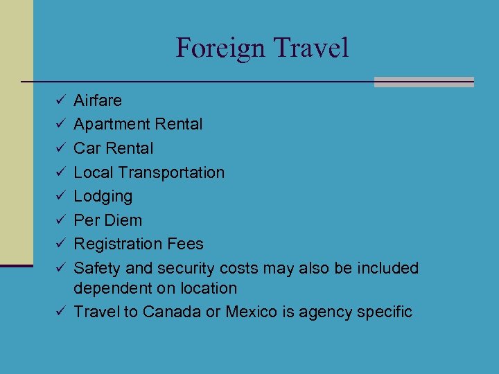 Foreign Travel ü Airfare ü Apartment Rental ü Car Rental ü Local Transportation ü