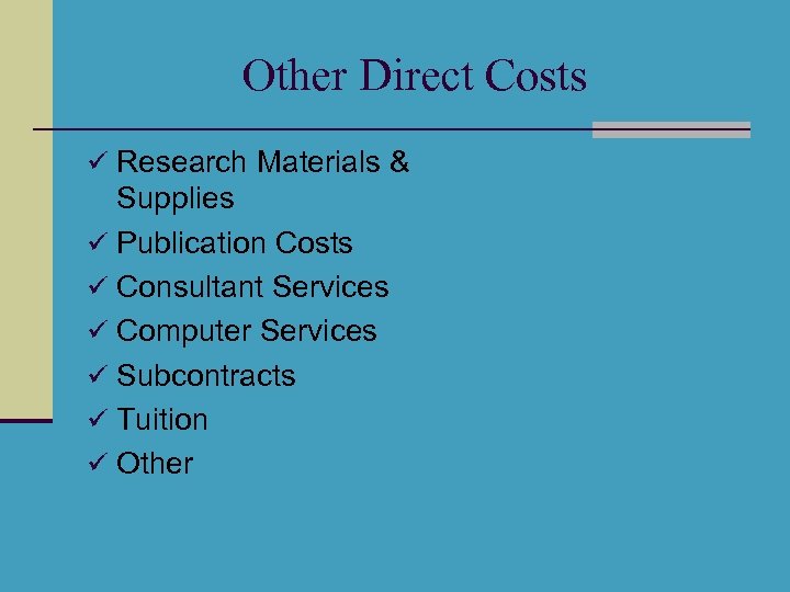 Other Direct Costs ü Research Materials & Supplies ü Publication Costs ü Consultant Services