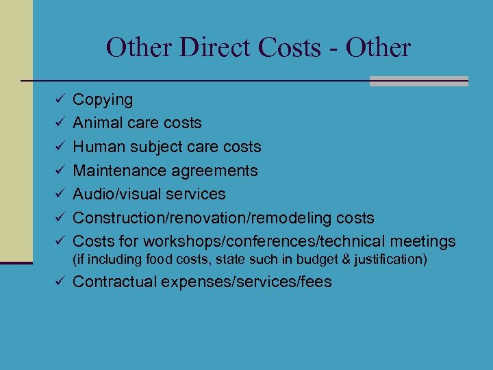 Other Direct Costs - Other ü Copying ü Animal care costs ü Human subject