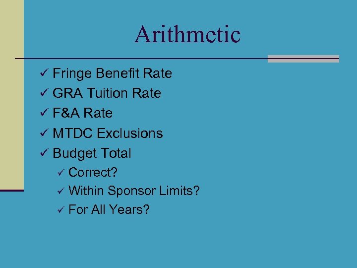 Arithmetic ü Fringe Benefit Rate ü GRA Tuition Rate ü F&A Rate ü MTDC
