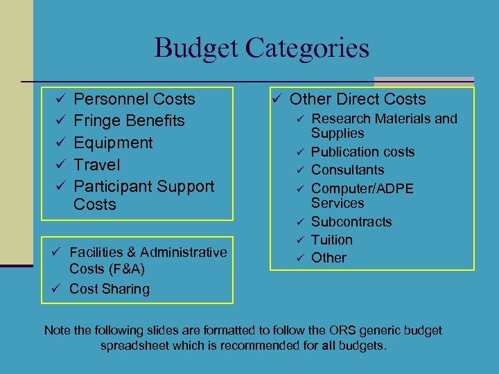 Budget Categories ü ü ü Personnel Costs Fringe Benefits Equipment Travel Participant Support Costs