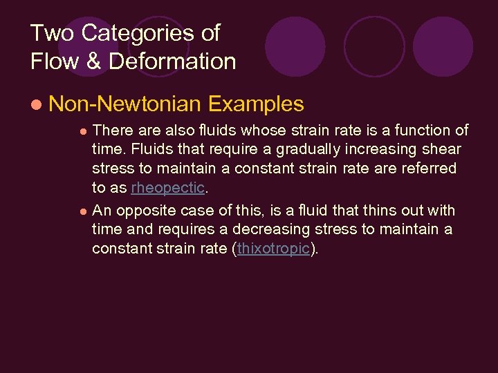 Two Categories of Flow & Deformation l Non-Newtonian Examples There also fluids whose strain