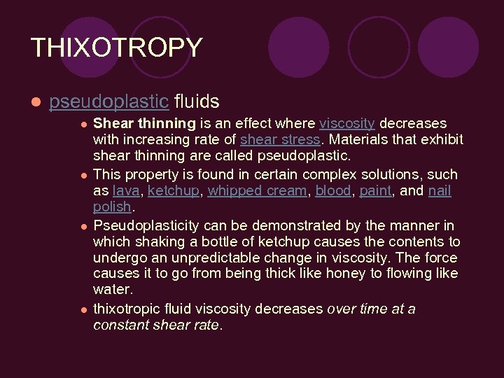 THIXOTROPY l pseudoplastic fluids l l Shear thinning is an effect where viscosity decreases