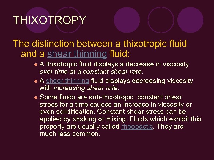 THIXOTROPY The distinction between a thixotropic fluid and a shear thinning fluid: A thixotropic