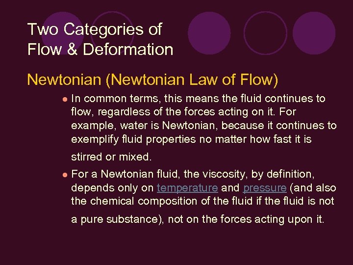 Two Categories of Flow & Deformation Newtonian (Newtonian Law of Flow) l In common